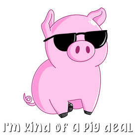 I’m a pig deal